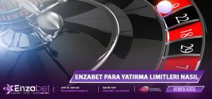 Enzabet Para Yatırma Limitleri Nasıl